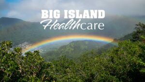 Big Island Healthcare - Modern Medicine for Rural Hawaii